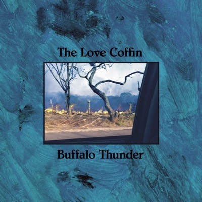THE LOVE COFFIN – BUFFALO THUNDER
